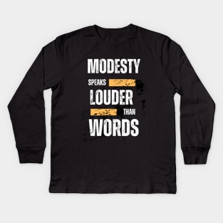 Modesty speaks louder than words Kids Long Sleeve T-Shirt